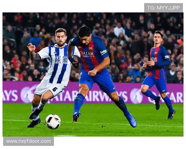 巴萨主场鏖战皇家社会豪门对决再掀西甲巅峰激情